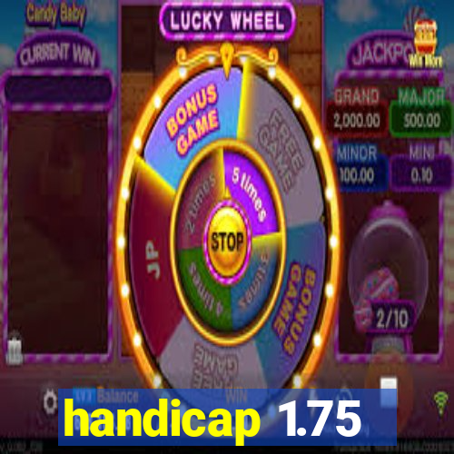 handicap 1.75